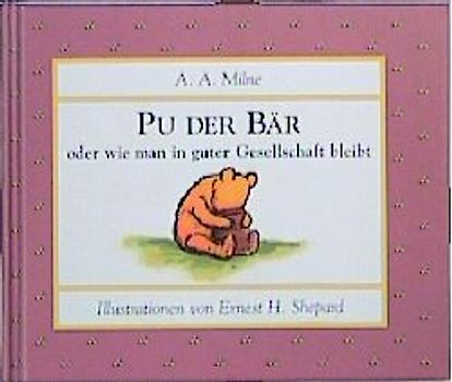 Pu der Bär oder wie man in guter Gesellschaft bleibt