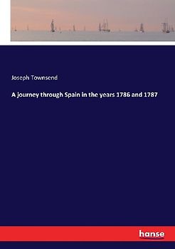 A journey through Spain in the years 1786 and 1787