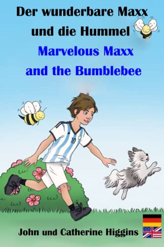 Marvelous Maxx and the Bumblebee / Der wunderbare Maxx und die Hummel (German-English Bilingual): Kinder lernen Vokabeln, Medizin und Erste Hilfe.