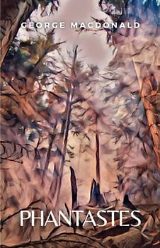 Phantastes: (Annotated)