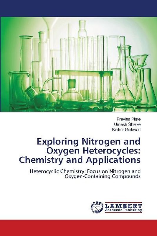 Exploring Nitrogen and Oxygen Heterocycles: Chemistry and Applications
