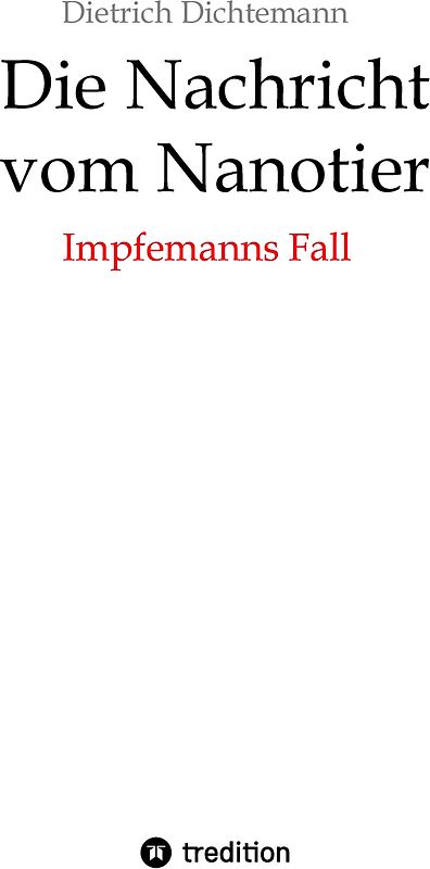 Die Nachricht vom Nanotier: Die Aufarbeitung der Corona-Verbrechen in Reimform