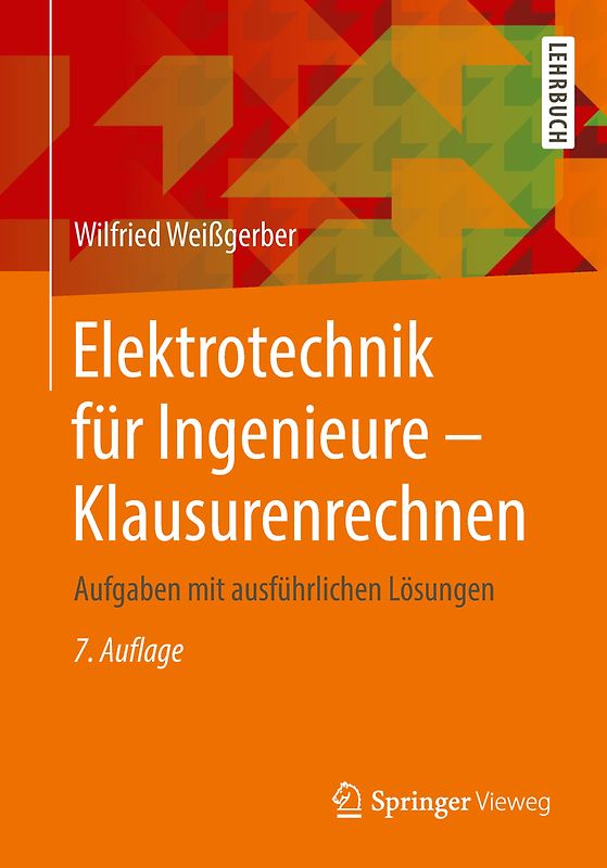 Elektrotechnik für Ingenieure - Klausurenrechnen