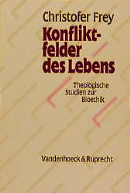 Konfliktfelder des Lebens. Theologische Studien zur Bioethik