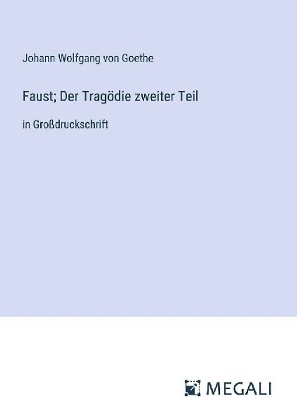 Faust; Der Tragödie zweiter Teil