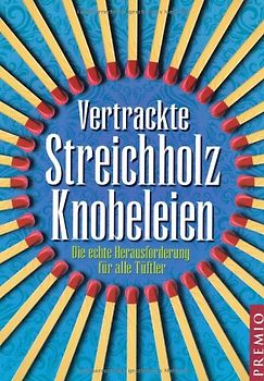 Vertrackte Streichholz-Knobeleien