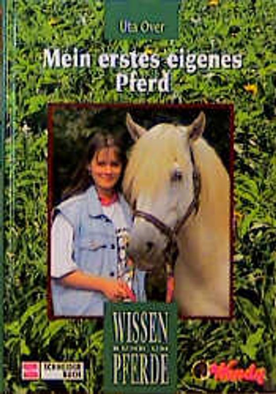 Mein erstes eigenes Pferd. Wissen rund um Pferde