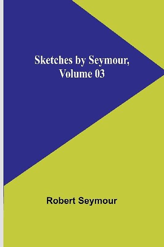 Sketches by Seymour ,Volume 03