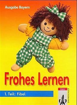 Frohes Lernen - Fibel für Bayern
