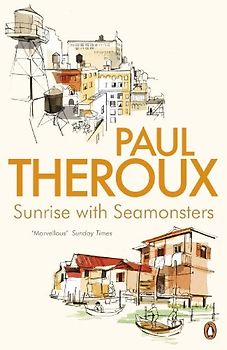 Sunrise With Seamonsters: Travels And Discoveries 1964-1984