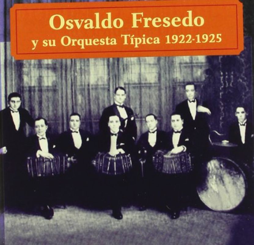Osvaldo Y Su Orquesta Fresodo - Osvaldo 1922-1925