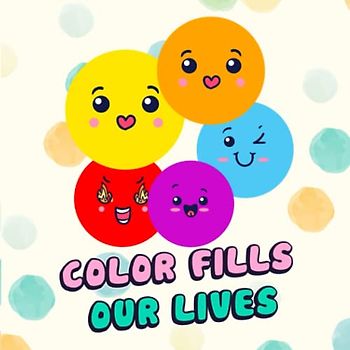 Color fills our lives: This is a book about colors, helping to increase children's visual stimulation.