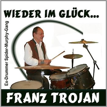 Franz Trojan - Wieder im Glück