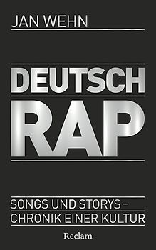 Deutschrap. Songs und Storys – Chronik einer Kultur
