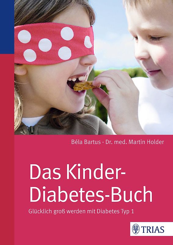 Das Kinder-Diabetes-Buch. Glücklich groß werden mit Diabetes Typ 1