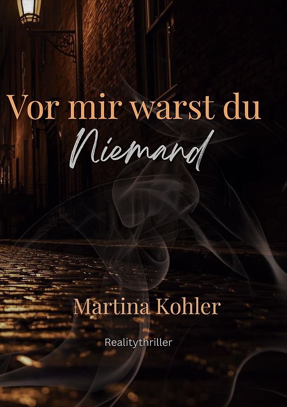 Vor mir warst du niemand