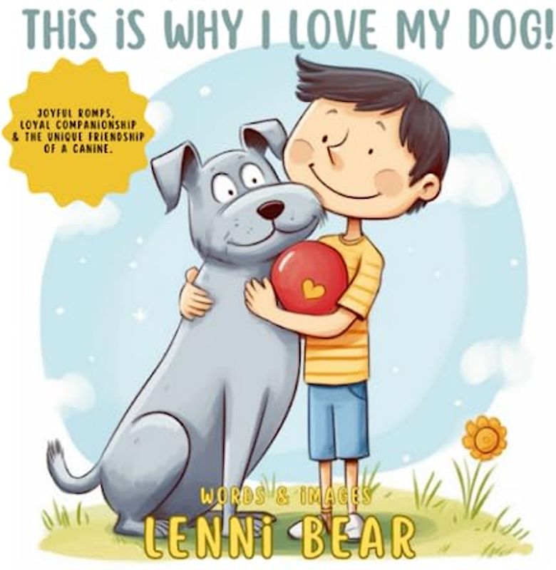 This is why I love my dog!: Unleash your emotions with this delightful depiction of the unparalleled bond between a child and their furry friend.