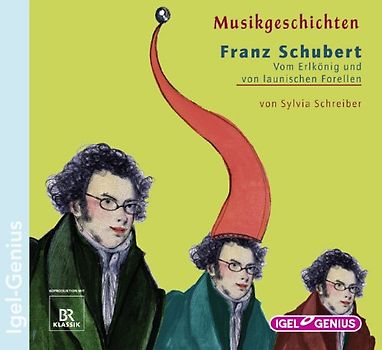 Musikgeschichten. Franz Schubert. Vom Erlkönig und von launischen Forellen