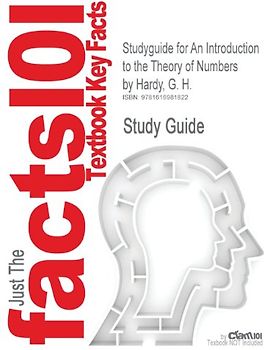 Cram101 Textbook Outlines: Outlines, Notes & Highlights for: An Introduction to the Theory of Numbers by G. H. Hardy - Cram101 Textbook Reviews