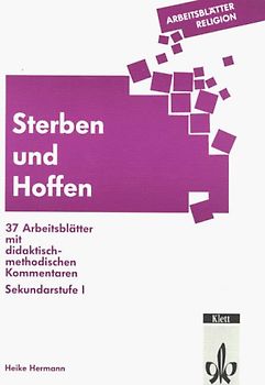 Sterben und Hoffen. 37 Arbeitsblätter mit didaktisch-methodischen Kommentaren