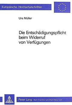 Die Entschädigungspflicht beim Widerruf von Verfügungen