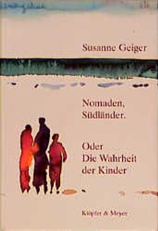 Nomaden, Südländer. Oder Die Wahrheit der Kinder