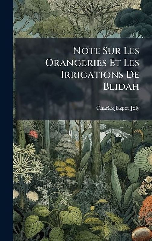 Note Sur Les Orangeries Et Les Irrigations De Blidah