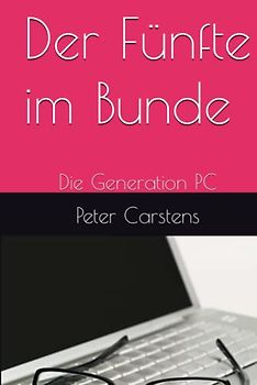 Der Fünfte im Bunde: Die Generation PC