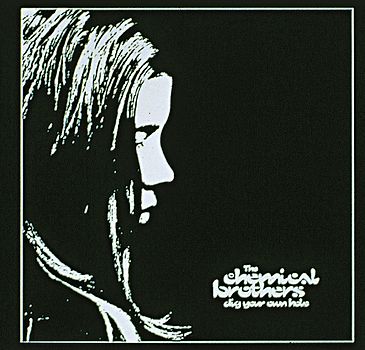 the Chemical Brothers - Dig Your Own Hole