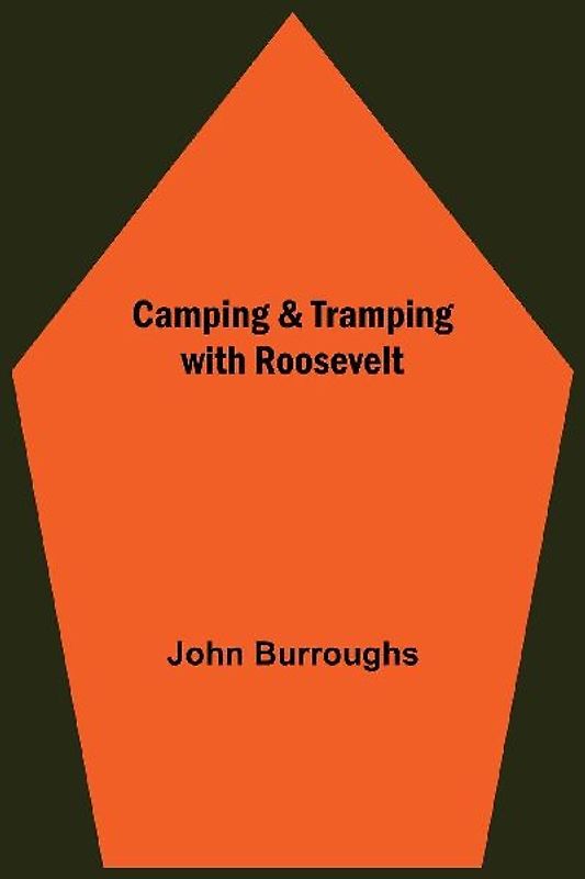 Camping & Tramping With Roosevelt