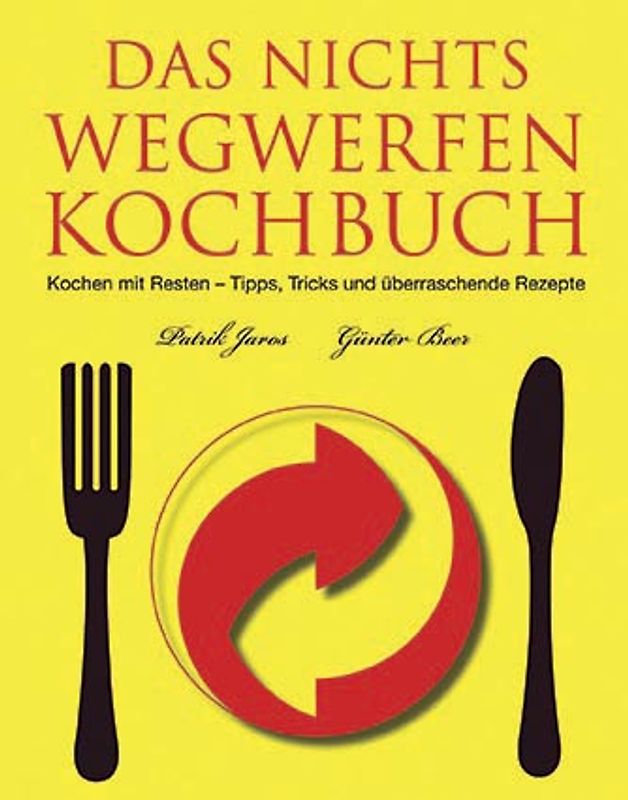 Das Nichts-Wegwerfen-Kochbuch