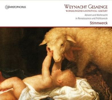 Stimmwerck - Weynacht Gesänge. Advent und Weihnacht in Renaissance
