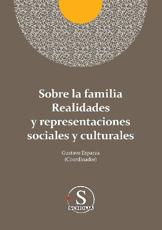 Sobre la familia realidades y representaciones sociales y culturales