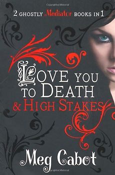 The Mediator: Love You to Death / High Stakes (Mediator Bind Up) - Meg Cabot