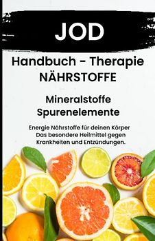 JOD - NÄHRSTOFFE BOOST - ACHTUNG MANGEL SCHNELL ERKENNEN!!: Fühle dich Gesund & Sexy - Bonus Mineralstoffpass 2023