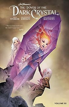 Jim Henson's Power of the Dark Crystal, Vol. 3: Volume 3 (Jim Henson's the Power of the Dark Crystal, Band 3)