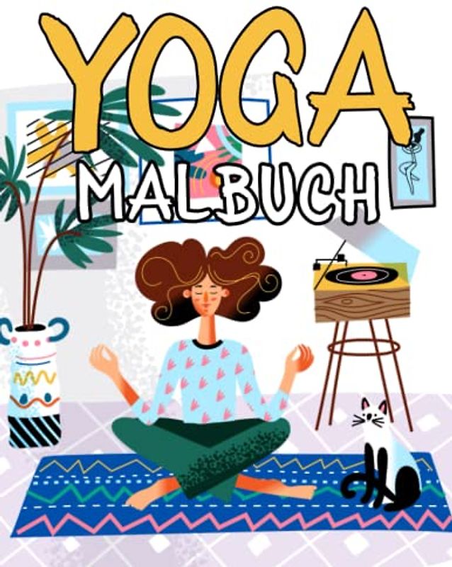 Yoga Malbuch: Entspannung & Achtsamkeit mit Einfachen und Entspannenden Motiven, Motivierenden Zitaten und Mehr Chakra Mindfulness für Jugendliche und Erwachsene