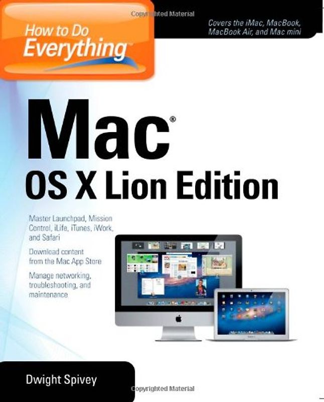 How to Do Everything Mac OS X Lion Edition - Dwight Spivey