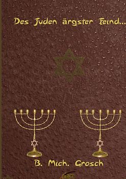Des Juden ärgster Feind...