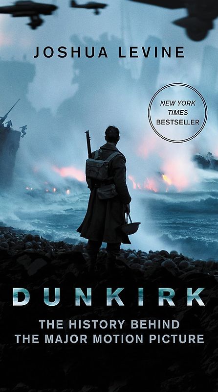 Dunkirk - The History Behind the Major Motion Picture