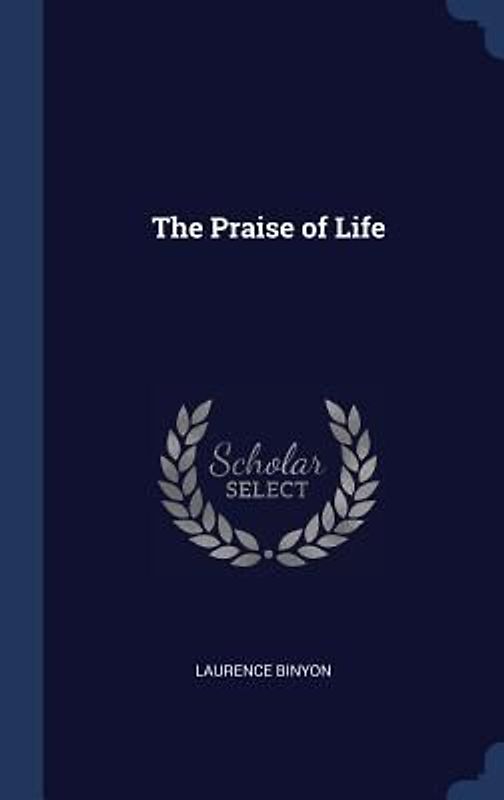 The Praise of Life