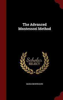 The Advanced Montessori Method