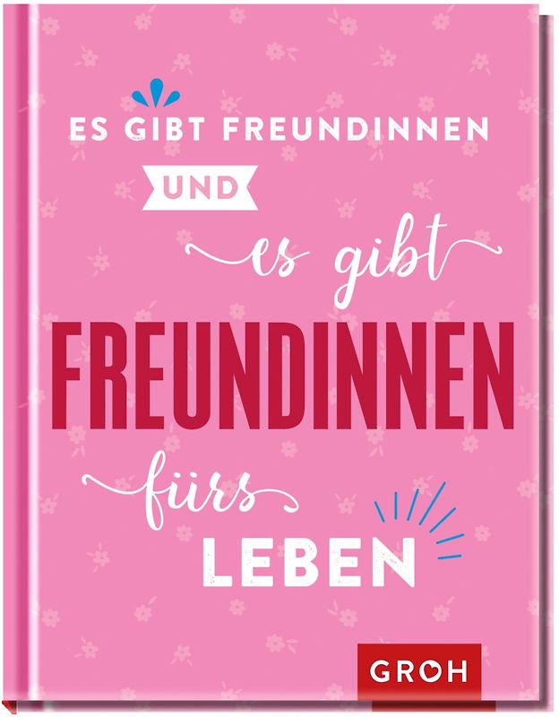 Es gibt Freundinnen. Und es gibt Freundinnen fürs Leben