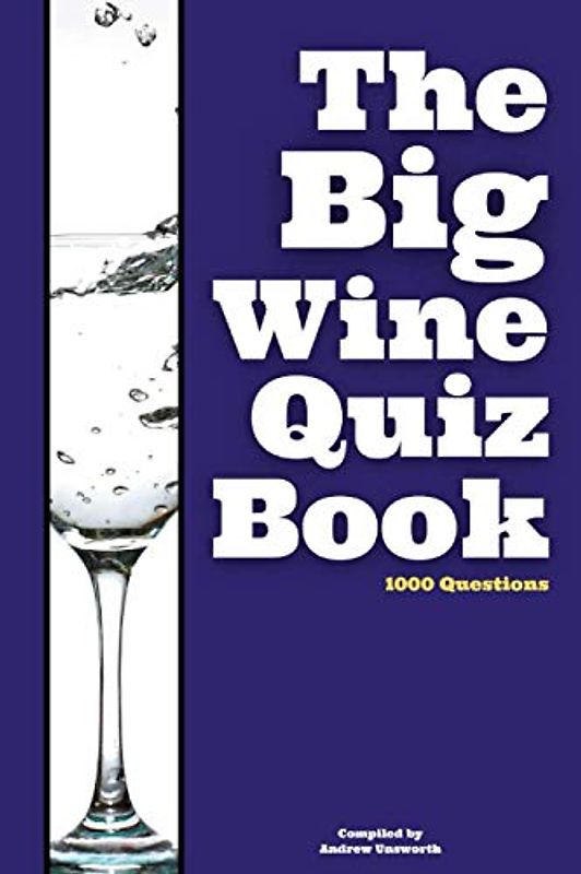 The Big Wine Quiz Book: 1000 Questions across 100 Categories
