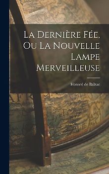La Dernière Fée, ou La Nouvelle Lampe Merveilleuse