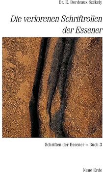 Schriften der Essener / Die verlorenen Schriftrollen der Essener