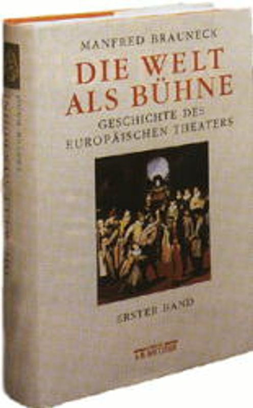 Die Welt als Bühne. Geschichte des europäischen Theaters in fünf...