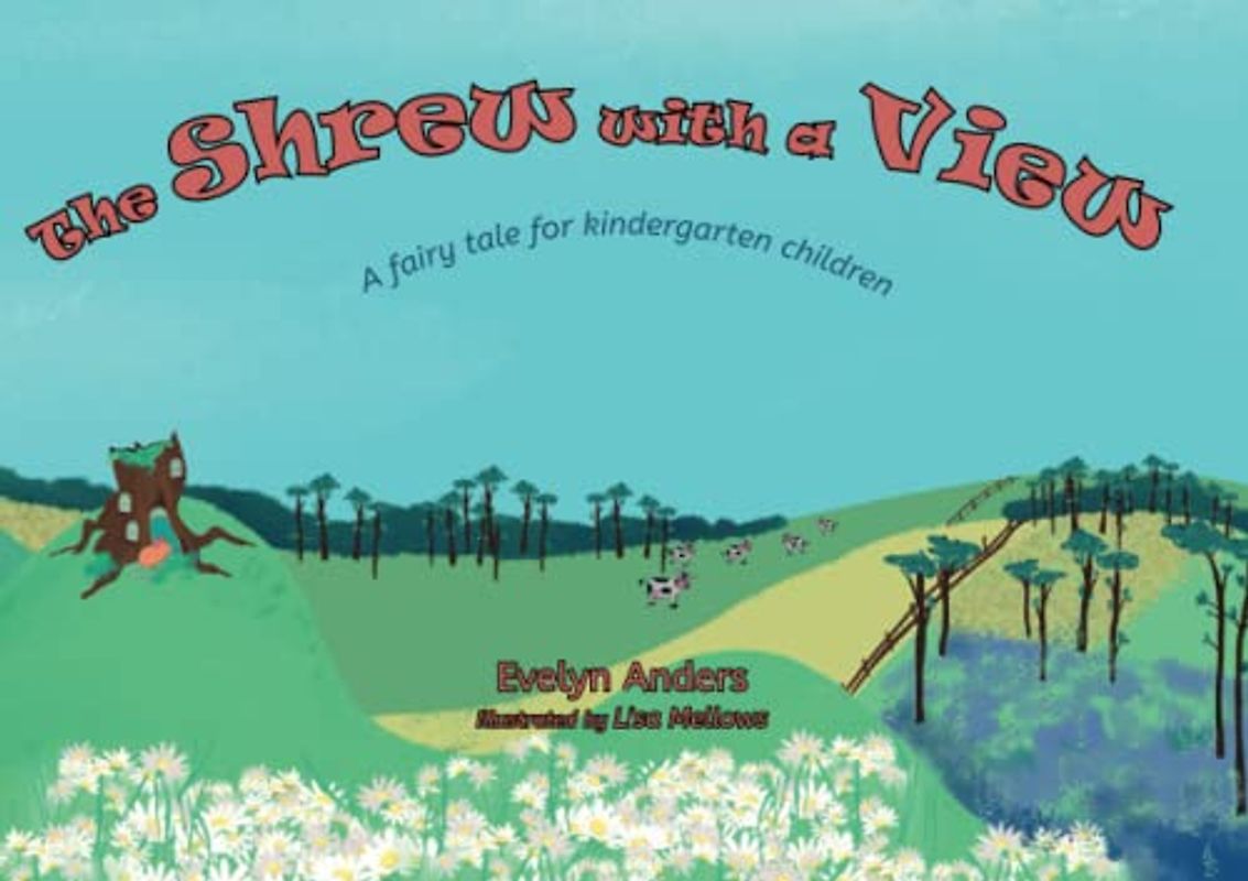 The Shrew with a View: A fairy tale for kindergarten children