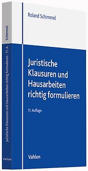 Juristische Klausuren und Hausarbeiten richtig formulieren