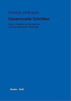 Gesammelte Schriften. Band I. Studien zur Nordischen und Germanischen Philologie